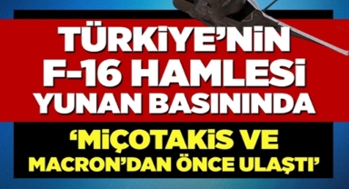 Türkiye’nin F-16 hamlesi Yunan basınında