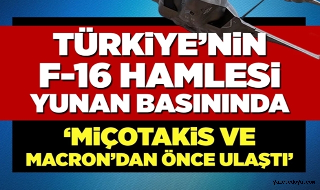 Türkiye’nin F-16 hamlesi Yunan basınında