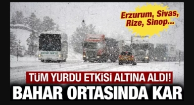 Bahar ortasında kış yaşandı