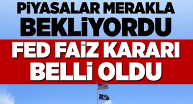 FED faiz kararını açıkladı