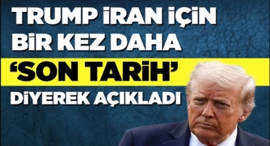 Trump İran için bir kez daha tarih değiştirdi