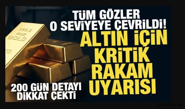 Altın için kritik uyarı