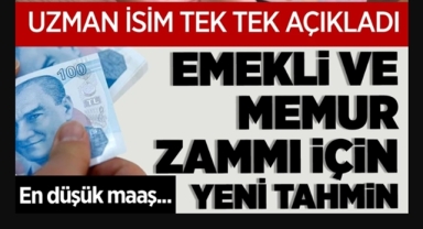 Memur ve emekli zammı için yeni tahmin