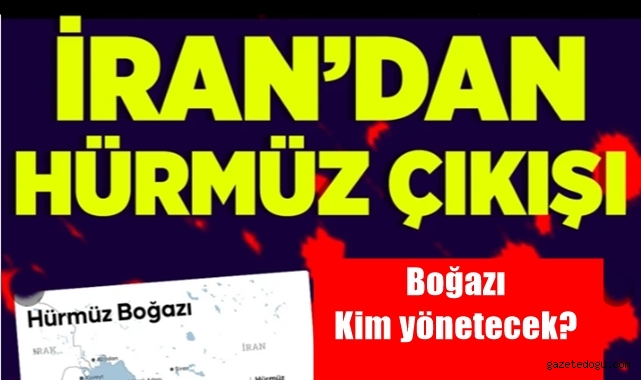 İran'dan Hürmüz çıkışı