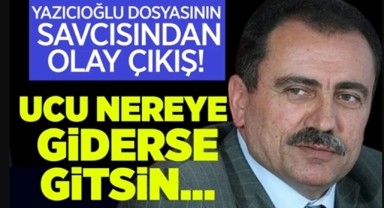 Savcıdan dikkat çeken sözler