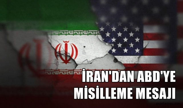 İran'dan ABD'ye misilleme mesajı
