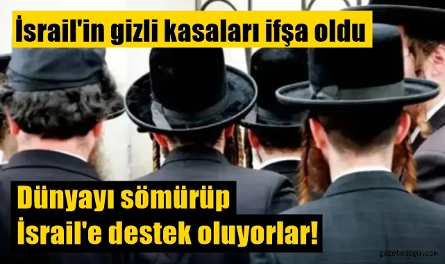İsrail'in gizli kasaları ifşa oldu