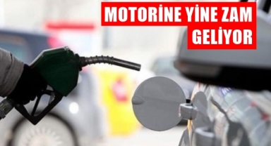 Motorine yine zam geliyor