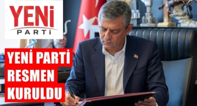 Yeni Parti resmen kuruldu