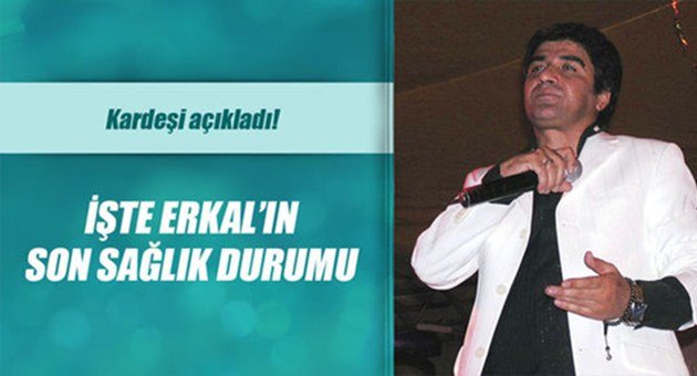 Abi Erkal Tüm Türkiye'den Dua İstedi