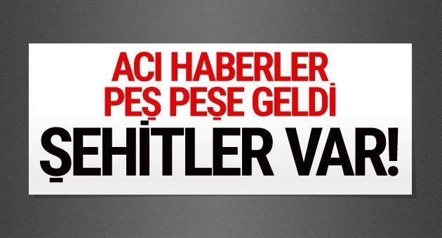 Acı Haberler Kars ve Şırnak'tan Peş Peşe Geldi'