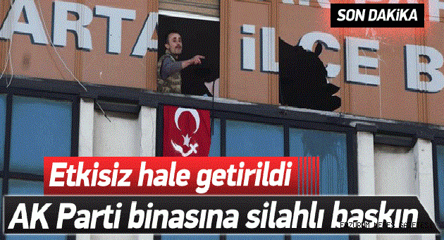 Ak Parti Binasına Silahlı Baskın