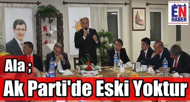 Ala ve Eker Partililerle Buluştu