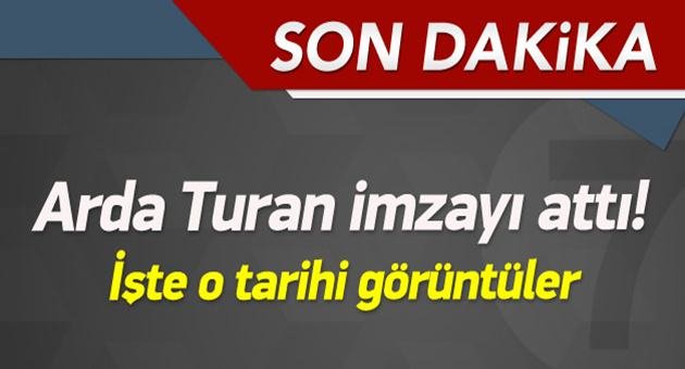 Arda Turan imzayı attı!