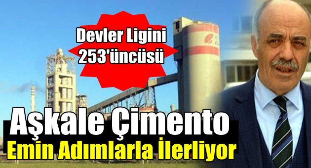 Aşkale Çimento Emin Adımlarla İlerliyor
