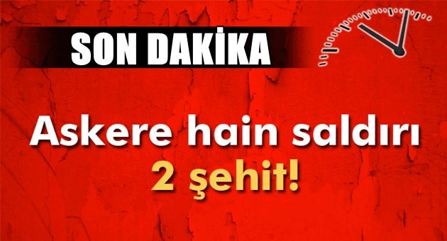 Askere Hain Saldırı, 2 Şehit