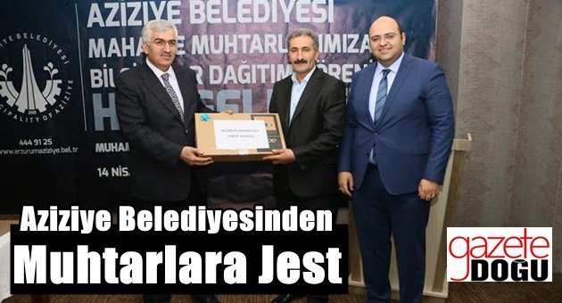 Aziziye Belediyesinden Muhtarlara Jest