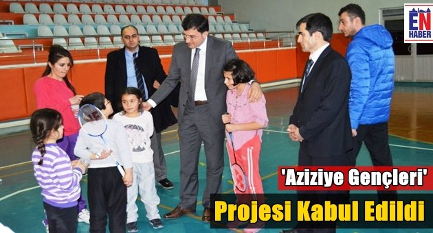 Aziziye Gençleri Projesi Kabul Edildi