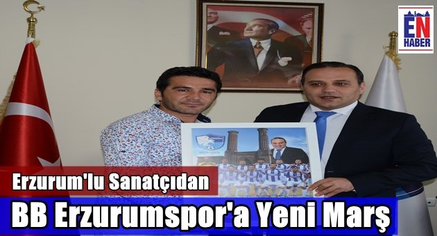 B.B Erzurumspor'a Yeni Marş