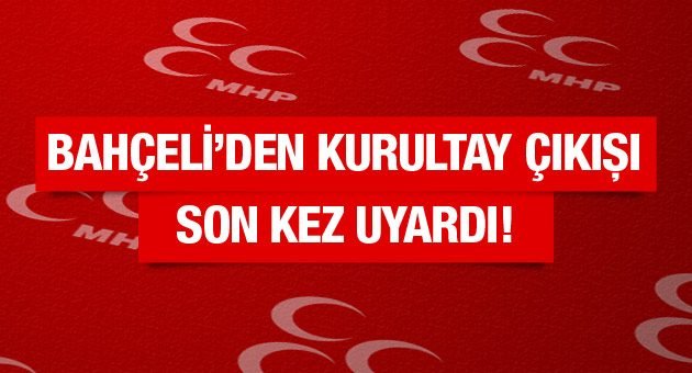 Bahçeli'den Muhaliflere Son Uyarı!