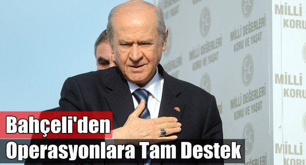 Bahçeli'den Operasyonlara Tam Destek