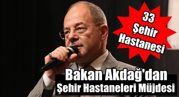 Bakan Akdağ'dan Şehir Hastaneleri Müjdesi