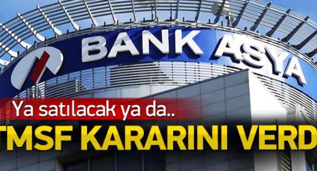 Bank Asya'nın Akıbeti Belli Oldu