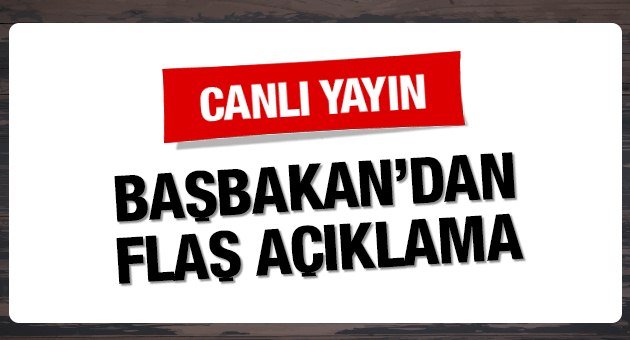 Başbakan Yıldırım'dan Son Dakika Açıklaması!