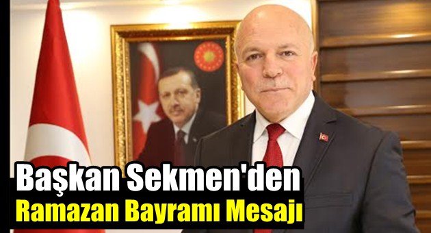 Başkan Sekmen'den Bayram Mesajı