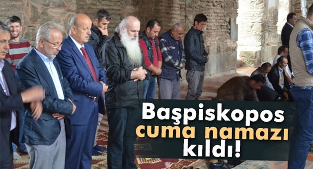 Başpiskopos Cuma Namazı Kıldı