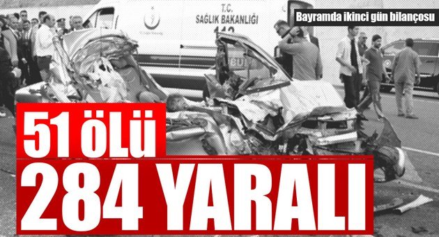Bayram Bilançosu Ağırlaşıyor! 51 Ölü!