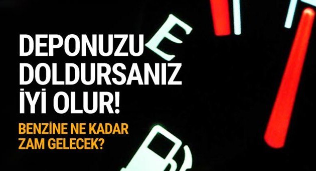 Benzini Yarın Zamlı Alacaksınız!