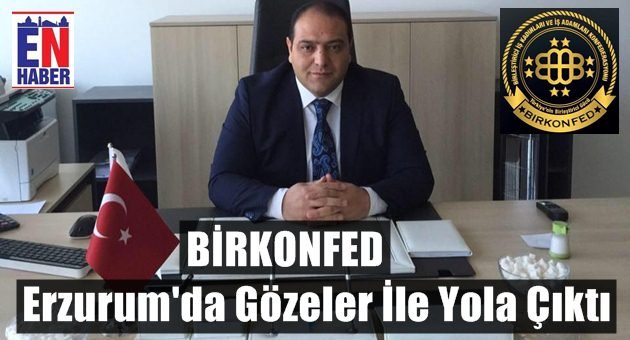 BİRKONFED Erzurum Şubesi Kuruldu