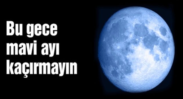 Mavi Ay'ı Kaçırmayın