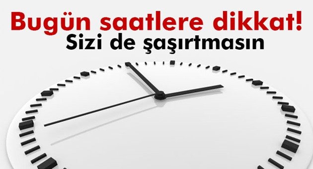 Bugün Saatiniz Sizi Yanıltmasın!