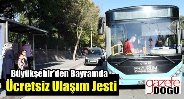 Büyükşehir'den Bayramda Ulaşım Jesti