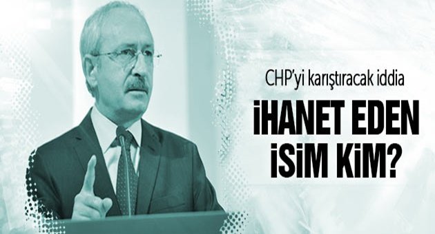 CHP'ye İhanet Eden Kim?
