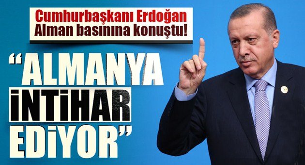 Cumhurbaşkanı Erdoğan'dan Almanya'ya Uyarı