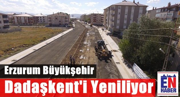 Dadaşkent'de Ana Arterler Yenileniyor