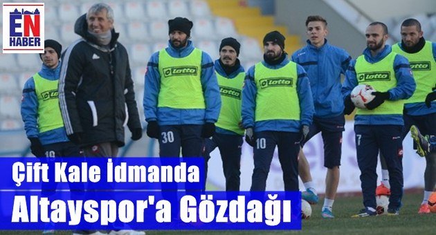 Dadaşlar Altay Maçı Hazırlığında