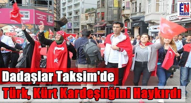 Dadaşlar Taksim'den Tüm Dünyaya Haykırdı!