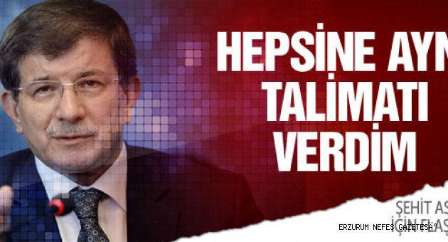 Davutoğlu'ndan Flash Talimat