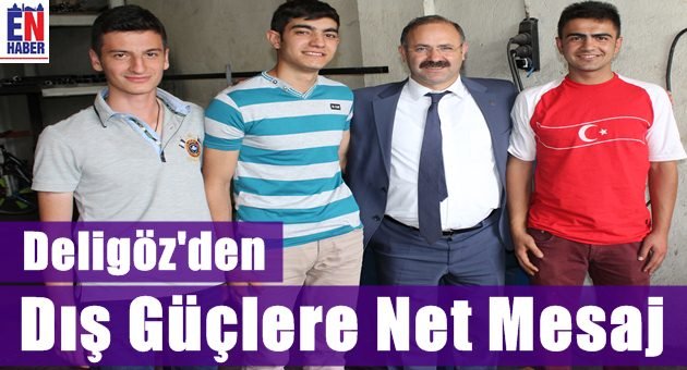 Deligöz'den Dış Güçlere Net Mesaj
