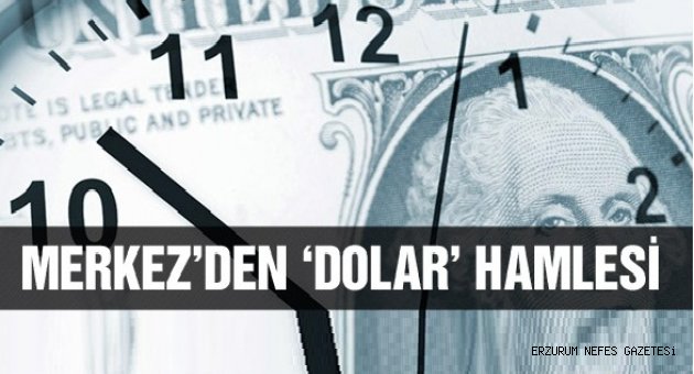 Dolar'ın Yükselişine Merkez Müdahalesi