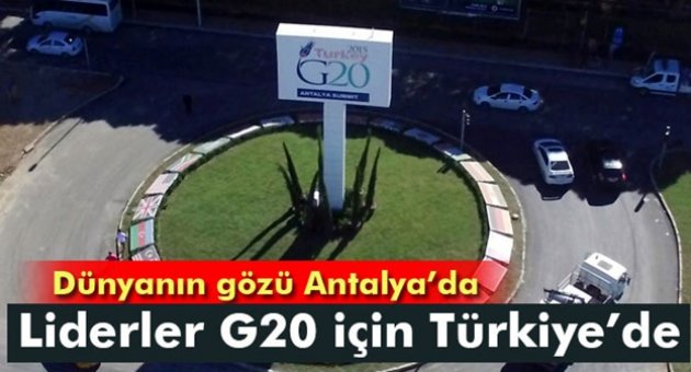 Liderler G20 Zirvesi İçin Türkiye’de