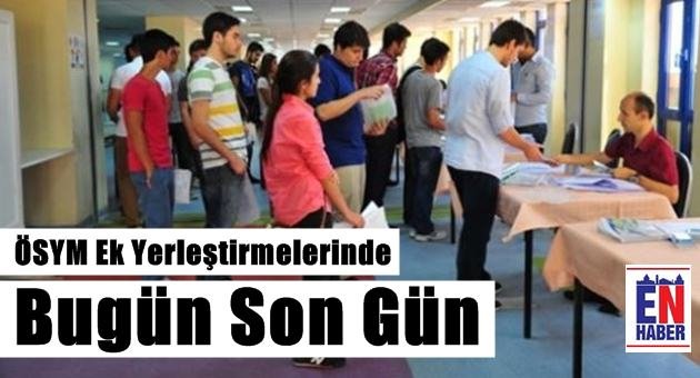 Ek Yerleştirmede Son Gün