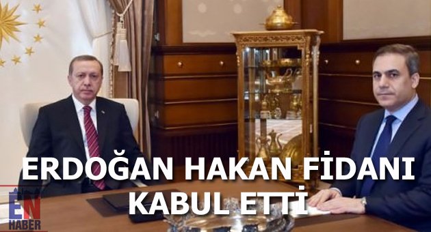 Erdoğan, Hakan Fidan’ı kabul etti