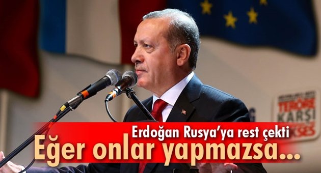 Erdoğan Rusya'ya Resti Çekti!