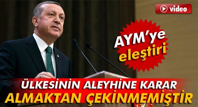Erdoğan'dan AYM'ye Sert Eleştri