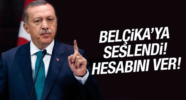 Erdoğan'dan Belçika'ya Sert Gönderme